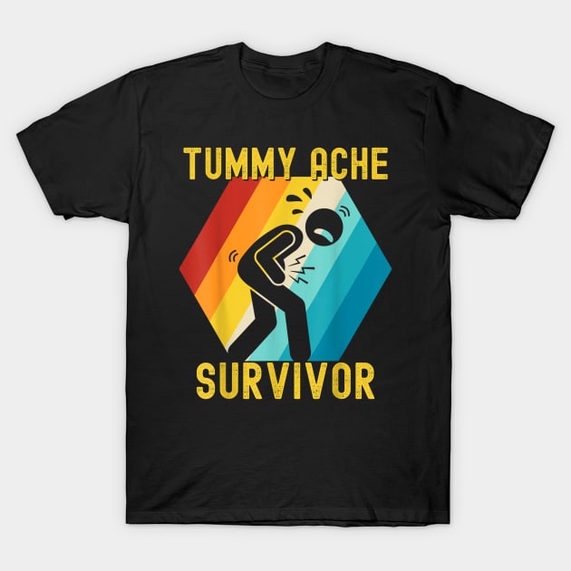 Funny Tummy Ache Survivor T-Shirt by Palette Harbor